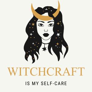 Witchcraft is My Self-Care