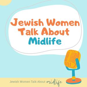 Jewish Women Talk About Midlife