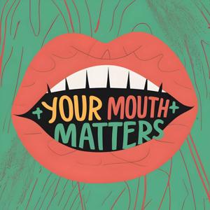 Your Mouth Matters