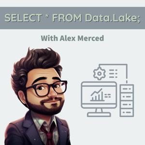 SELECT * FROM data.lake; by Alex Merced