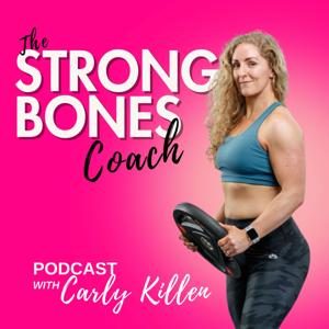 The Strong Bones Coach Podcast by Carly Killen