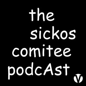 The Sickos Committee Podcast