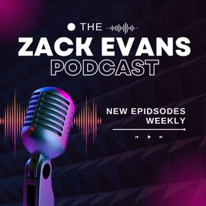 The Zack Evans Podcast