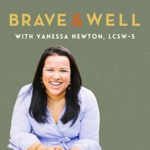 Brave and Well: Conversations helping mental health professionals build a sustainable, profitable, and values-aligned business by Vanessa Newton