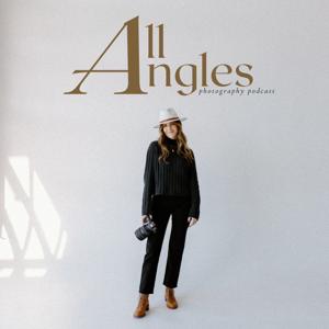 All Angles Photography Podcast by Claire Hunt