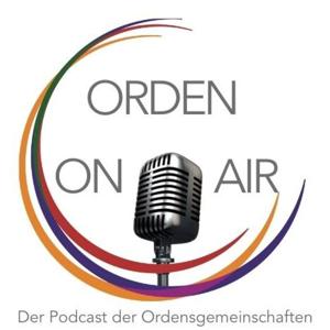 Orden on Air - der Podcast der Ordensgemeinschaften Österreich