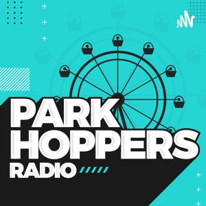 Park Hoppers Radio by Park Hoppers Radio - Theme Park Podcast