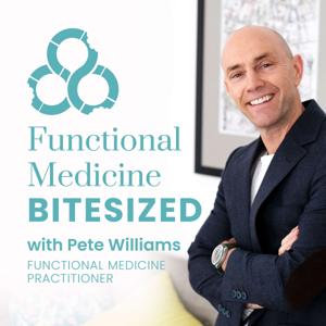 Functional Medicine Bitesized by Pete Williams