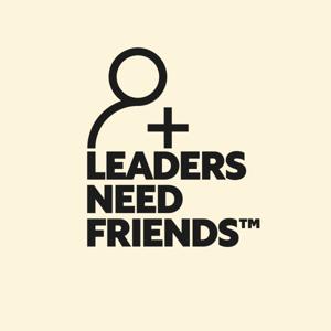 Leaders Need Friends