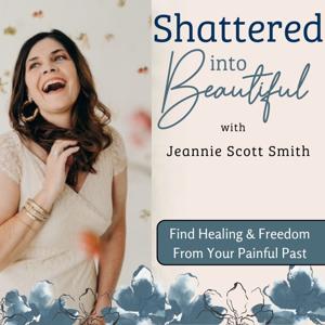 Shattered into Beautiful: Heal From A Painful Past, Trauma, Loss, And Depression. Find Freedom, Hope, Mental Health, And Purpose Through Jesus.