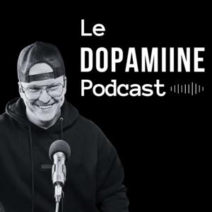 Le DOPAMIINE Podcast