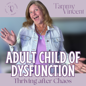 Adult Child of Dysfunction by Tammy Vincent