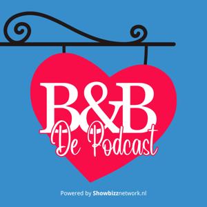 B&B De Podcast - Een podcast over B&B Vol Liefde by Showbizznetwork.nl