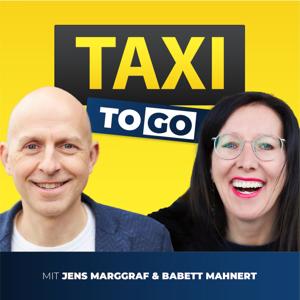 Taxi To Go Podcast - Mehr Umsatz, glückliche Mitarbeiter & Geheimnisse aus der Personenbeförderung