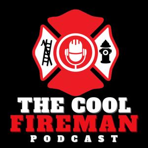 The Cool Fireman Podcast