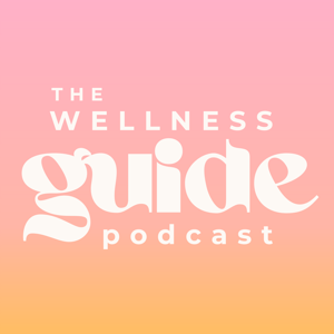 The Wellness Guide Podcast