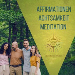 Achtsamkeit, Affirmationen & Meditationen