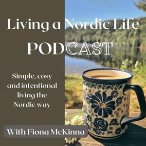 Living a Nordic Life with Fiona McKinna by Fiona McKinna