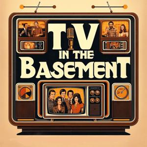 TV In The Basement : Television's Greatest Shows and the Occasional Movie by Caloroga Shark Media / My Favorite TV Show Recaps