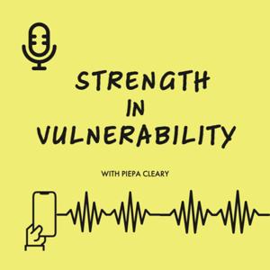 Strength in Vulnerability by Piepa Cleary