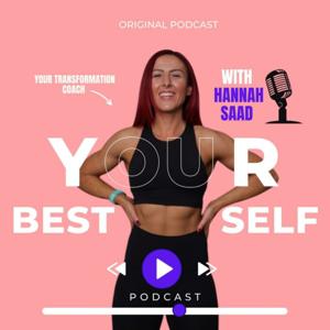 Your Best Self with Hannah Saad