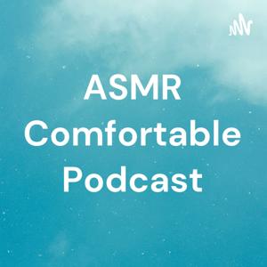 ASMR Comfortable Podcast by tt cc