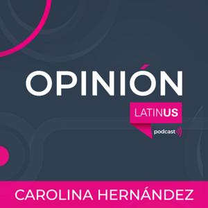 LATINUS OPINIÓN: CAROLINA HERNÁNDEZ by LATINUS