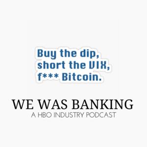 We Was Banking: An HBO Industry Podcast