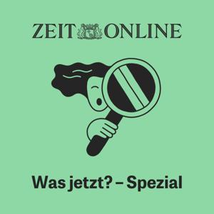 Was jetzt? – Spezial by ZEIT ONLINE