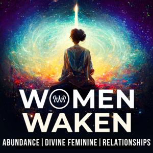 Women Waken: Spiritual Healing for Trauma in Relationships to Shift from Codependency to Divine Feminine by Whitney Walker