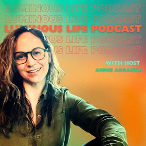 Luminous Life Podcast