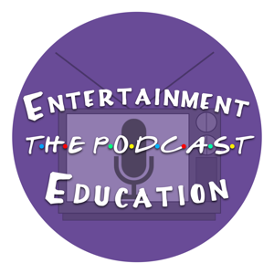 Entertainment Education: The Podcast