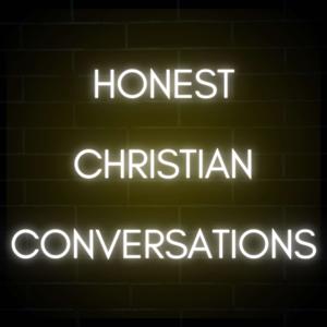 Honest Christian Conversations