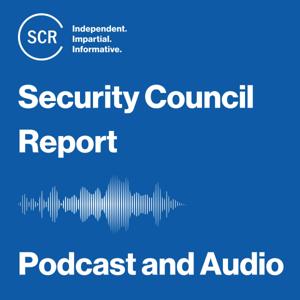 Security Council Report Podcast