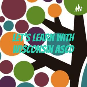 Let's Learn with Wisconsin ASCD