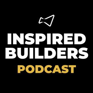 Inspired Builders Podcast by Bizvideo