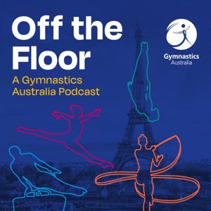 Off The Floor: A Gymnastics Australia Podcast