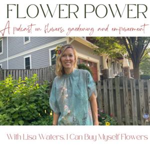 Flower Power Podcast by Lisa Waters