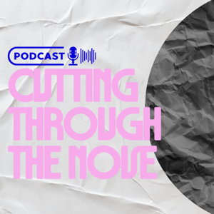 Cutting Through The Noise by Cutting Through The Noise
