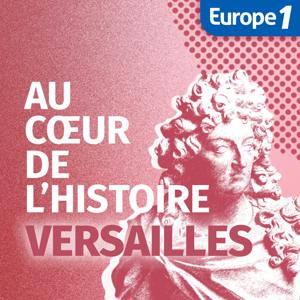 Au Coeur de Versailles by Europe 1 Archives