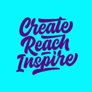 Create Reach Inspire by James Mulvany