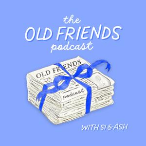 The Old Friends Podcast