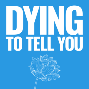 Dying to Tell You