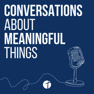 Conversations About Meaningful Things