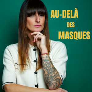 AU-DELÀ DES MASQUES