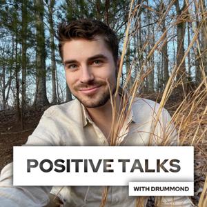 Positive Talks with Drummond