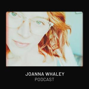 Joanna Whaley Podcast