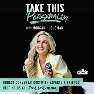 Take This Personally with Morgan Huelsman by iHeartPodcasts and Nashville Podcast Network