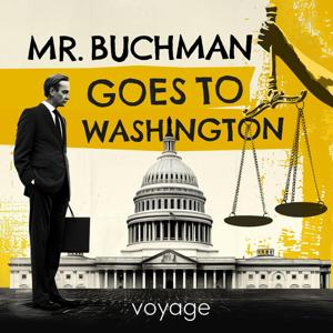 Mr. Buchman Goes To Washington by Voyage Media