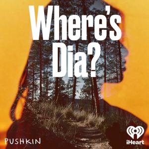 Where's Dia? by Pushkin Industries